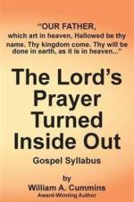 Lord's Prayer Turned Inside Out Yllabus af William A Cummins
