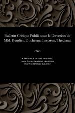 Bulletin Critique Publi Sous La Direction de MM. Beurlier, Duchesne, Lescoeur, Th denat af M E Beurlier
