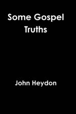 Some Gospel Truths af John Heydon