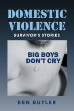 Domestic Violence Survivor's Stories af Ken Butler