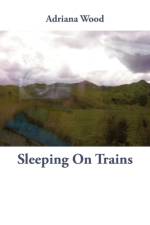 Sleeping on Trains af Adriana Wood