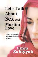 Let's Talk About Sex and Muslim Love af Umm Zakiyyah