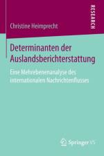 Determinanten Der Auslandsberichterstattung af Christine Heimprecht