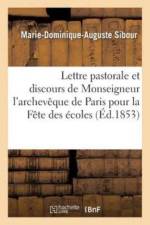 Lettre Pastorale Et Discours de Monseigneur l'Archeveque de Paris Pour l'Etablissement af Marie-Dominique-Auguste Sibour