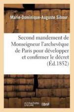 Second Mandement de Monseigneur l'Archeveque de Paris Pour Developper Et Confirmer af Marie-Dominique-Auguste Sibour
