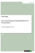 Die Umsetzung der Bologna-Reform in Deutschland af Janka Vogel