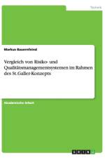 Vergleich von Risiko- und Qualitatsmanagementsystemenim Rahmen des St.Galler-Konzepts af Markus Bauernfeind
