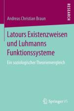 Latours Existenzweisen Und Luhmanns Funktionssysteme af Andreas Christian Braun
