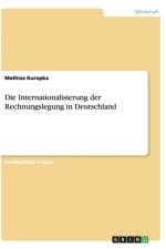 Die Internationalisierung der Rechnungslegung in Deutschland af Mathias Kuropka