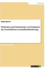 Methoden und Instrumente zur Evaluation der betrieblichen Gesundheitsfoerderung af Sonja Sporrer