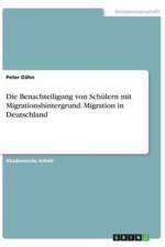 Die Benachteiligung von Schulern mit Migrationshintergrund. Migration in Deutschland af Peter Dähn