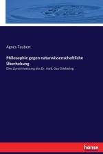 Philosophie gegen naturwissenschaftliche UEberhebung af Agnes Taubert
