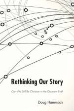 Rethinking Our Story af G Douglas Hammack