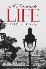 Fortunate Life af Fred H Rohn