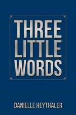 Three Little Words af Danielle Heythaler