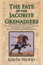 Fate of the Jacobite Grenadiers af Gavin Wood
