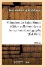 Memoires de Saint-Simon Edition Collationnee Sur Le Manuscrit Autographe Tome 27 af Saint-Simon-L
