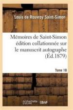 Memoires de Saint-Simon Edition Collationnee Sur Le Manuscrit Autographe Tome 18 af Saint-Simon-L