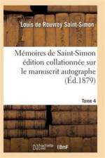 Memoires de Saint-Simon Edition Collationnee Sur Le Manuscrit Autographe Tome 4 af Saint-Simon-L