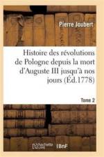 Histoire Des Revolutions de Pologne Depuis La Mort d'Auguste III Jusqu'a Nos Jours. Tome 2 af Joubert-P