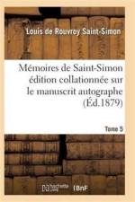 Memoires de Saint-Simon Edition Collationnee Sur Le Manuscrit Autographe Tome 5 af Saint-Simon-L