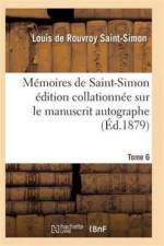 Memoires de Saint-Simon Edition Collationnee Sur Le Manuscrit Autographe Tome 6 af Saint-Simon-L