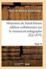 Memoires de Saint-Simon Edition Collationnee Sur Le Manuscrit Autographe Tome 13 af Saint-Simon-L
