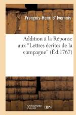 Addition A La Reponse Aux Lettres Ecrites de la Campagne af Francois-Henri D' Ivernois