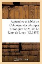 Appendice Et Tables Du Catalogue Des Estampes Historiques de M.Le Roux de Lincy af J Techener