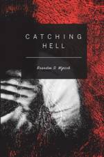 Catching Hell af Brandon D. Wyrick