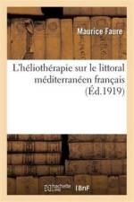 L'Heliotherapie Sur Le Littoral Mediterraneen Francais af Maurice Faure
