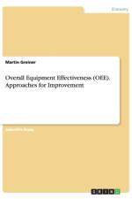 Overall Equipment Effectiveness (OEE). Approaches for Improvement af Martin Greiner