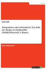 Manipulation oder Information? Zur Rolle der Medien im Tarifkonflikt (Politik/Wirtschaft, 9. Klasse) af Soeren Hass