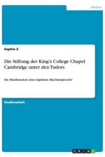 Die Stiftung der King's College Chapel Cambridge unter den Tudors af Sophie Z