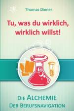 Tu, was du wirklich, wirklich willst!