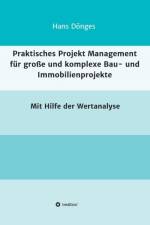Praktisches Projekt Management fur grosse und komplexe Bau- und Immobilienprojekte af Hans Doenges