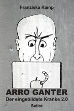 Arro Ganter - Der eingebildete Kranke 2.0 af Dr Franziska Kamp