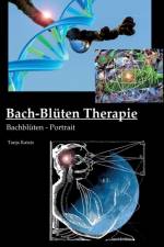 Bach-Bluten-Therapie af Tanja Katsis