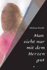 Man sieht nur mit dem Herzen gut af Melissa Kurth