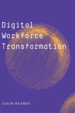 Digital Workforce Transformation af Colin Beames
