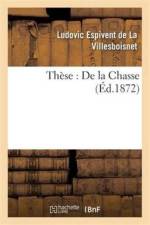 These: de la Chasse af Espivent de la Villesboisnet