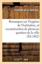 Remarques Sur l'Hygiene de l'Habitation af Eustache De La Queriere