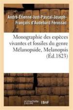 Monographie Des Especes Vivantes Et Fossiles Du Genre Melanopside, Melanopsis af Andre-Etienne-Just-Pascal-Joseph-Francois D'Audebard Ferussac
