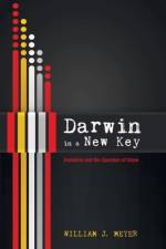 Darwin in a New Key af William J Meyer