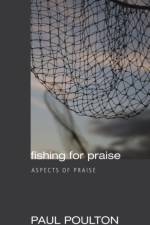 Fishing for Praise af Paul Poulton