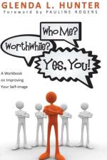 Who Me? Worthwhile? Yes, You! af Glenda L Hunter