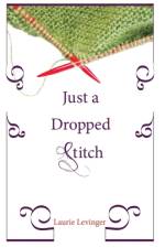 Just a Dropped Stitch af Laurie Levinger