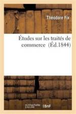 Etudes Sur Les Traites de Commerce af Theodore Fix