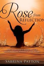Rose from Reflection af Sabrina Patton