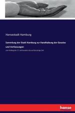 Sammlung der Stadt Hamburg zur Handhabung der Gesetze und Verfassungen af HANSESTADT HAMBURG